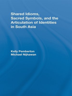 cover image of Shared Idioms, Sacred Symbols, and the Articulation of Identities in South Asia